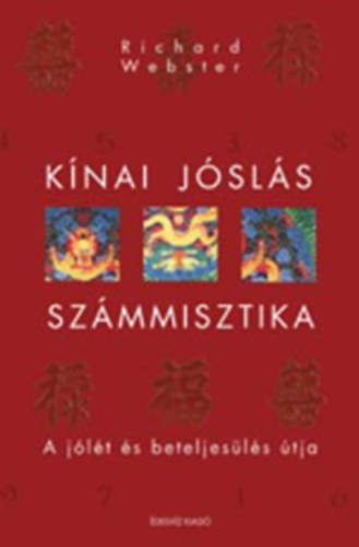 Richard Webster - K�nai j�sl�s, sz�mmisztika (A j�l�t �s beteljes�l�s �tja)