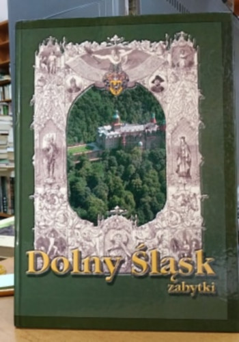 Als-Szilzia memlkeirl - Dolny Slask zabytki - Lower Silesia: Historic Monuments