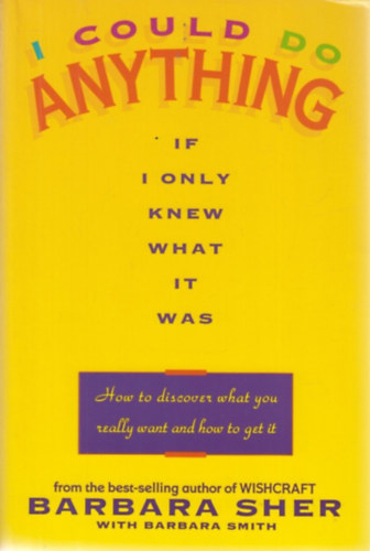 Barbara Sher - I could do anything if I only knew what it was (How to discover what you really want and how to get it)