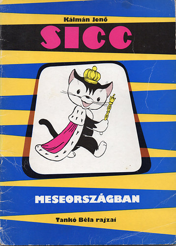 K�lm�n Jen� - Sicc meseorsz�gban