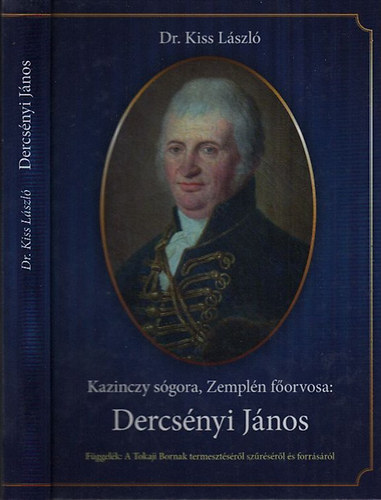 Kiss Lszl dr. - Kazinczy sgora, Zempln forvosa: Dercsnyi Jnos (fggelkkel)