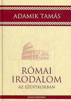 Adamik Tams - Rmai irodalom az ezstkorban