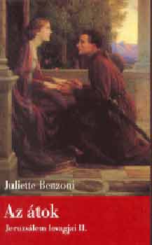 Juliette Benzoni - Az tok - Jeruzslem lovagjai II.