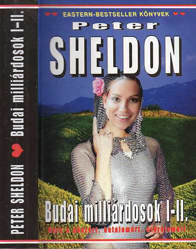 Peter Sheldon - Budai millirdosok I-II. (egy ktetben) - Harc a pnzrt, hatalomrt s a szerelemrt