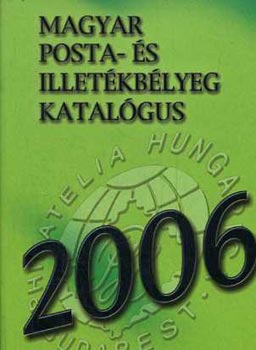 Magyar posta- s illetkblyeg katalgus 2006