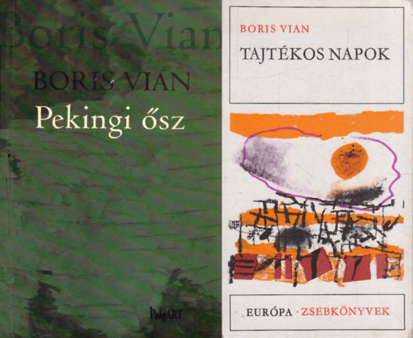 2 db Boris Vian k�nyv: Pekingi �sz + Tajt�kos napok