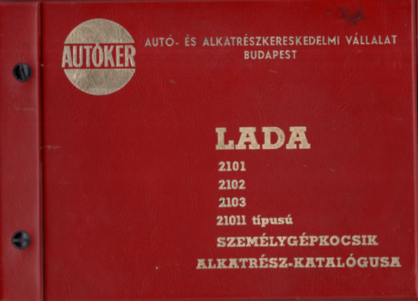 Autker - Autker: Lada 2101 2102 2103 21011 tpus szemlygpkocsik alkatrsz-katalgusa
