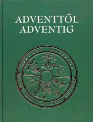 Takch- Verbnyi - Adventtl adventig (Betekints a katolikus egyhz nneplseibe)