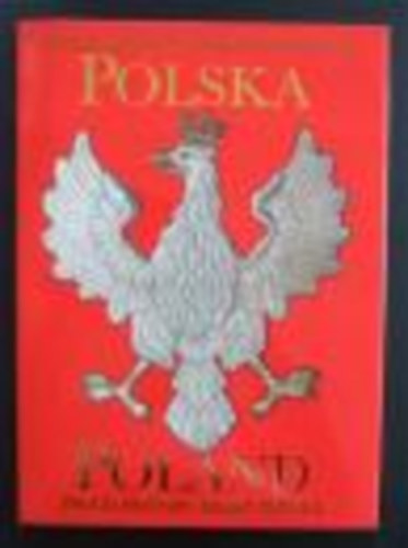 Polska. Dumna Historia. Wielka Przyszlosc. Poland. Proud History. Great Future.