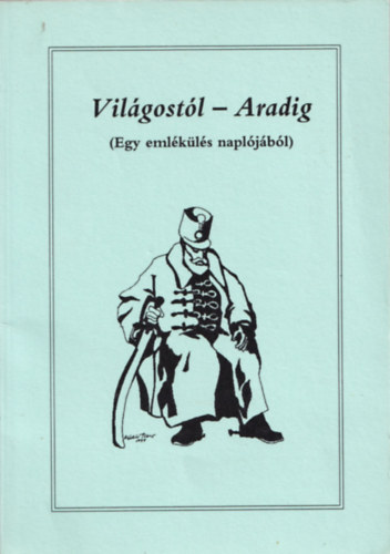 Vilgostl-Aradig (Egy emlkls napljbl)