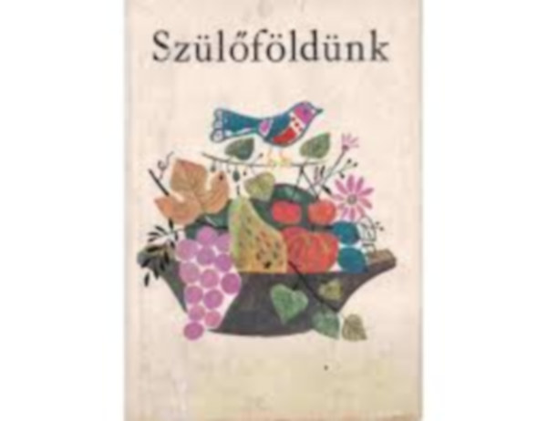 Kis Jen� szerk. - Sz�l�f�ld�nk (Olvas�k�nyv a k�lf�ld�n �l� magyar gyermekek sz�m�ra)