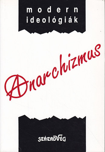 Szerk. Gyurgy�k J�nos - Anarchizmus