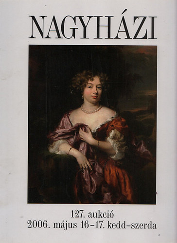 Nagyhzi Galria s Aukcishz: 127. aukci (2006. mjus 16-17.)