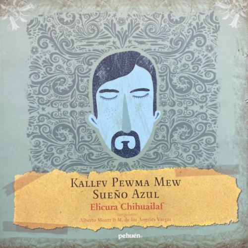 Elicura Chihuailaf - Kallfv Pewma Mew: Sueno Azul