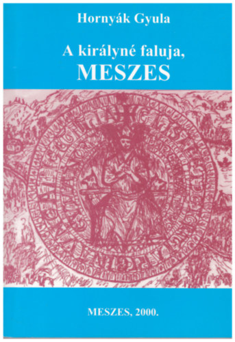 Horny�k Gyula - A kir�lyn� faluja, Meszes