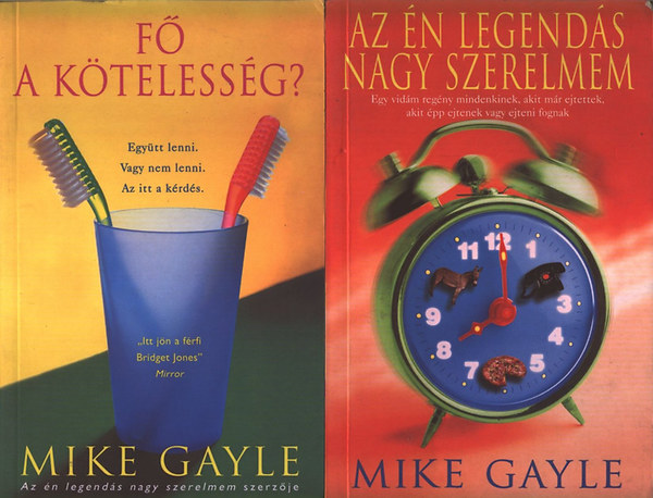 Mike Gayle - Az n legends nagy szerelmem + F a  ktelessg