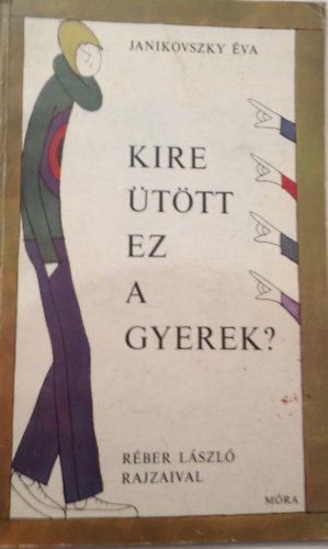 Kire ttt ez a gyerek?