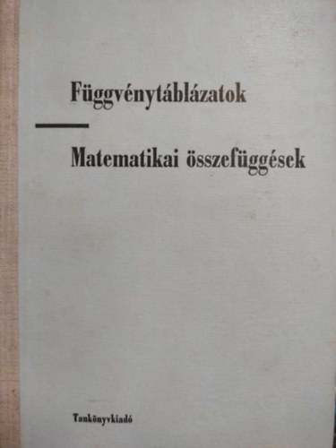 Fggvnytblzatok MATEMATIKAI S FIZIKAI SSZEFGGSEK