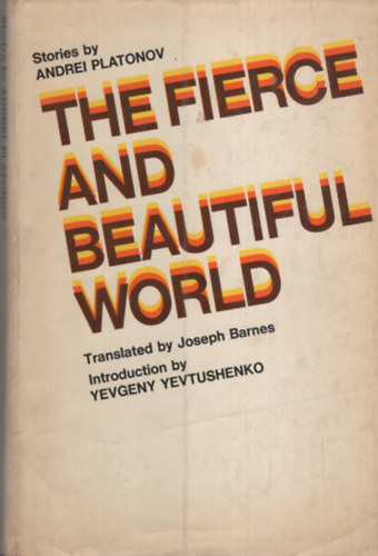 Andrei Platonov - The Fierce and Beautiful World