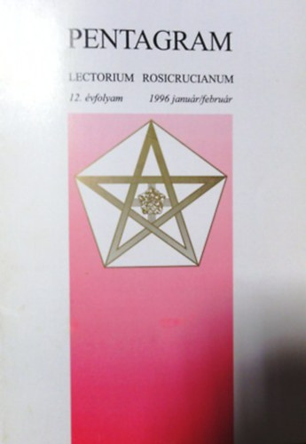 Arany Rzsakereszt - Pentagram - Lectorium Rosicrucianum 12. vfolyam, 1996. janur/februr