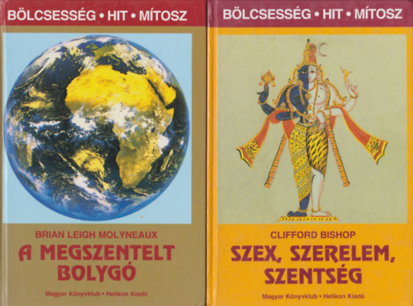A megszentelt bolyg + Szex, szerelem, szentsg (Blcsessg - hit - mtosz, 2 db.)