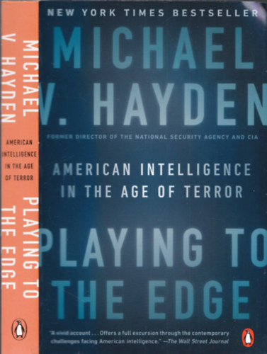 Playing to the Edge (American Intelligence in the Age of Terror)
