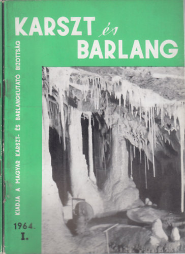 Dr. Balzs Dnes  (szerk.) - Karszt s barlang 1964/I-II.