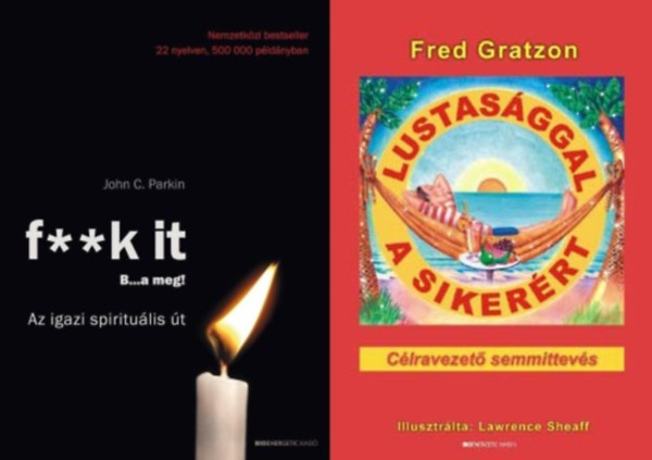 2 db knyv cljaink elrshez: knyv Lustasggal a sikerrt - Clravezet semmittevs + F**k it - B...a meg! - Az igazi spiritulis t