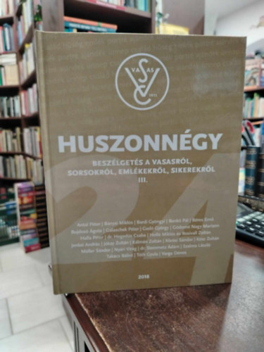 Huszonngy beszlgets a Vasasrl, sorsokrl, emlkekrl, sikerekrl III.