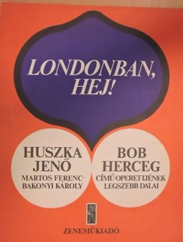 Londonban, hej! - Bobherceg c�m� operett legszebb dalai