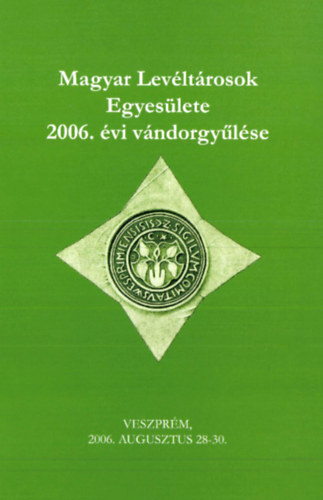 Magyar Levltrosok Egyeslete 2006. vi vndorgylse