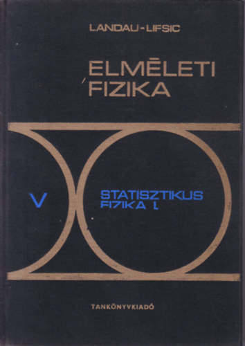 Elm�leti fizika V.: Statisztikus fizika I.