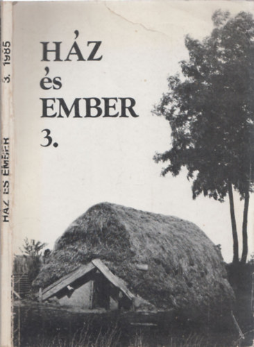 Kecsks Pter  (Szerk.) - Hz s ember 3. (A Szabadtri Nprajzi Mzeum Kzlemnyei 1985)