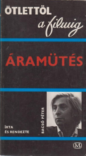 �tlett�l a filmig: �ram�t�s