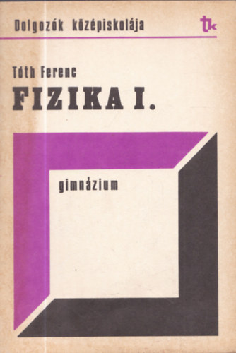 Fizika I. oszt�ly - dolgoz�k gimn�ziuma