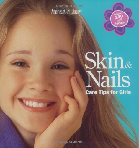 Skin & Nails: Care Tips for Girls (AmericanGirl Library)