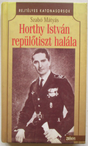 Horthy Istvn repltiszt halla