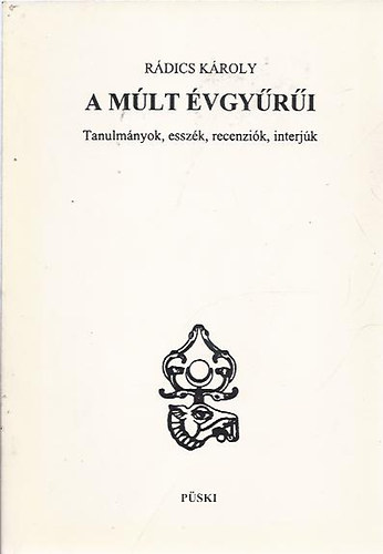 A mlt vgyri (tanulmnyok, esszk, recenzik, interjk)