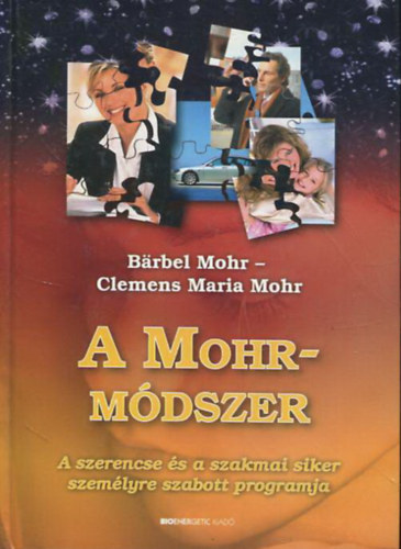 A Mohr-mdszer - A szerencse s a szakmai siker szemlyre szabott programja