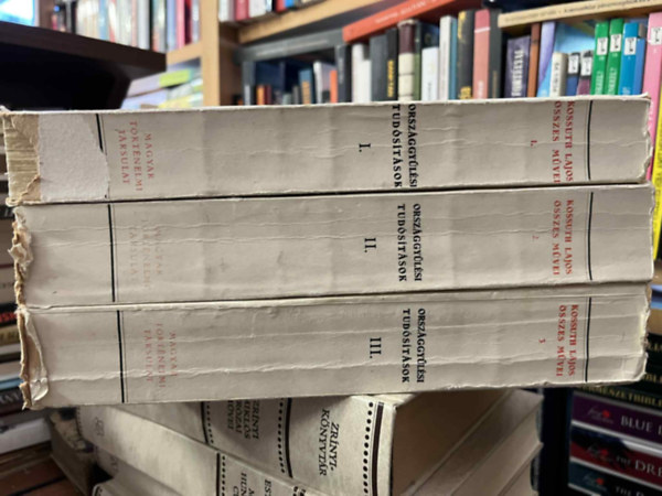 Orsz�ggy�l�si tud�s�t�sok I- III. (Kossuth Lajos �sszes Munk�i 1-3.)