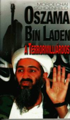 Oszama bin Laden, a terrormillirdos