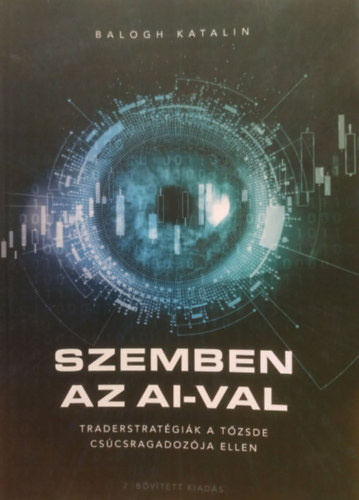 Szemben az AI-val - Traderstrat�gi�k a t�zsde cs�csragadoz�ja ellen