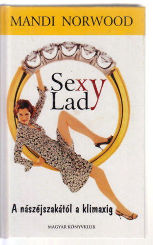 Sexy Lady - A n�sz�jszak�t�l a klimaxig