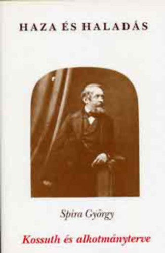 Haza �s Halad�s - Kossuth �s alkotm�nyterve