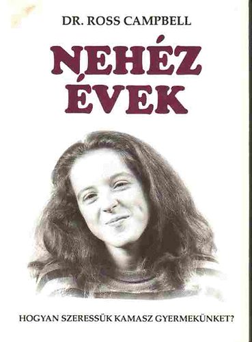 Nehz vek - Hogyan szeressk kamasz gyermeknket?