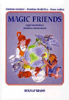 Magic Friends - Angol munkafzet ltalnos iskolsoknak