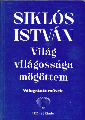 Sikls Istvn - Vilg vilgossga mgttem (vlogatott mvek)