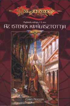 Chris Pierson - Az istenek kivlasztottja (Dragon Lance) - Papkirly trilgia I.