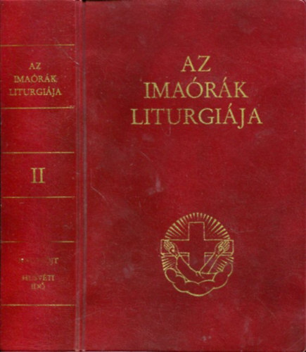 Az ima�r�k liturgi�ja II. (Nagyb�jt - H�sv�t)