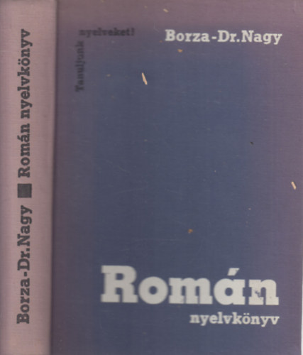 Borza; Dr. Nagy - Romn nyelvknyv (Tanuljunk nyelveket!)